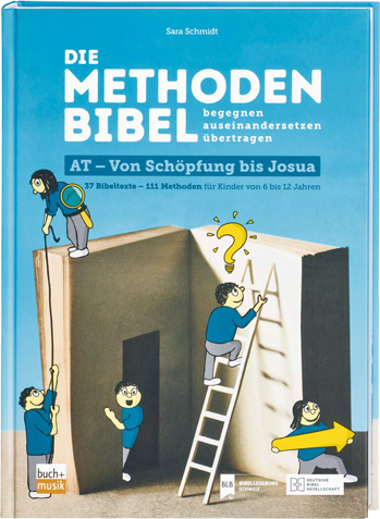 Die Methodenbibel  AT - Von Schöpfung bis Josua Die Methodenbibel  AT - Von Schöpfung bis Josua