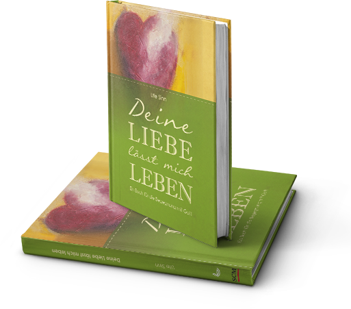 Deine Liebe lässt mich leben Deine Liebe lässt mich leben
