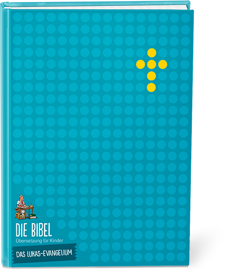 Die Bibel – Übersetzung für Kinder, Das Lukas-Evangelium Die Bibel – Übersetzung für Kinder, Das Lukas-Evangelium