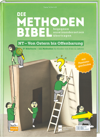 Die Methodenbibel  NT - Von Ostern bis Offenbarung Die Methodenbibel  NT - Von Ostern bis Offenbarung