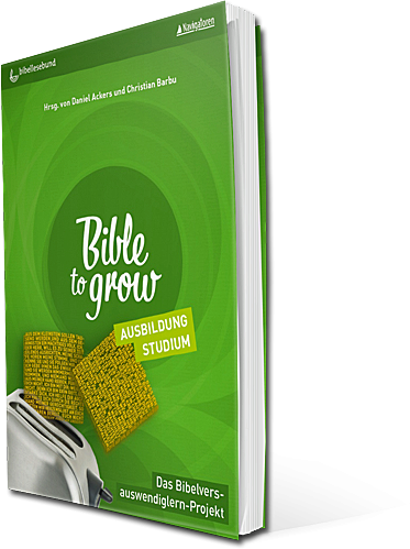 Bible to grow – Ausbildung, Studium Bible to grow – Ausbildung, Studium