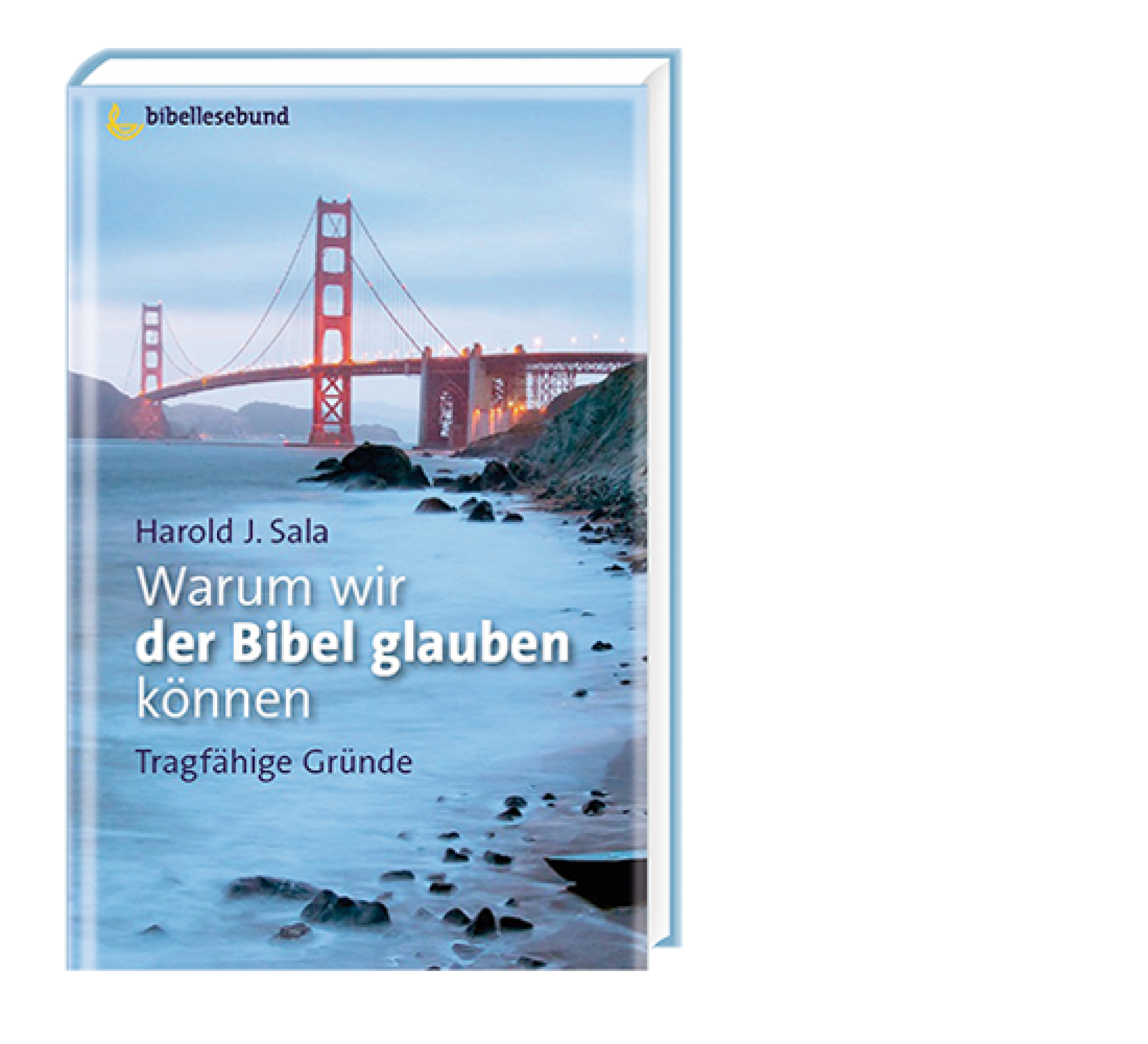 Warum wir der Bibel glauben können